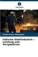 Indische Stahlindustrie - Leistung und Perspektiven (German Edition) 6208589878 Book Cover