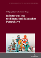 Roboter aus lese- und literaturdidaktischer Perspektive (Beiträge zur Literatur- und Mediendidaktik) (German Edition) 3631896417 Book Cover