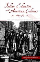 Indian Education in the American Colonies, 1607-1783 0803259662 Book Cover