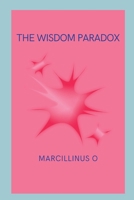 The Wisdom Paradox 7083645272 Book Cover