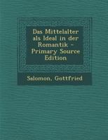 Das Mittelalter ALS Ideal in Der Romantik 128979362X Book Cover