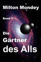 Die G?rtner Des Alls: Band 1 1502532476 Book Cover
