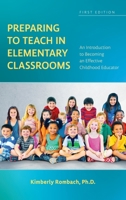 Preparing to Teach in Elementary Classrooms: An Introduction to Becoming an Effective Childhood Educator B0CPHQLW8N Book Cover