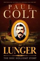 Lunger: The Doc Holliday Story 1633738981 Book Cover