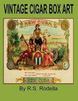 Vintage Cigar Box Art: Coffee Table Book 1548301426 Book Cover