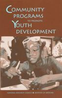 Community Programs to Promote Youth Development 0309072751 Book Cover