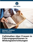 Fallstudien über Frauen in Führungspositionen in Bildungseinrichtungen (German Edition) 620716198X Book Cover