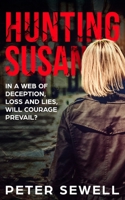 Hunting Susan: In a web of deception, loss and lies, will courage prevail? 0648668908 Book Cover