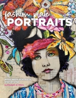 Fashion Plate Portraits: Mixed Media Portraits, Step-by-Step 0578838443 Book Cover