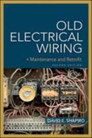 Old Electrical Wiring: Evaluating, Repairing, and Upgrading Dated Systems 1599400626 Book Cover