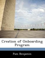 Creation of Onboarding Program - Scholar's Choice Edition 1298045266 Book Cover