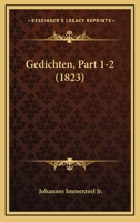 Gedichten, Part 1-2 (1823) 1167660498 Book Cover
