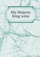 His Majesty King wine 1378074076 Book Cover