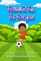 Football is Fun for Everyone 9769703826 Book Cover