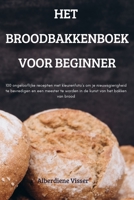 Het Broodbakkenboek Voor Beginner 1837625131 Book Cover