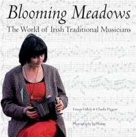 Blooming Meadows: The World of Irish Traditional Musicians 1860590675 Book Cover