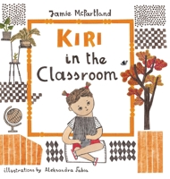 Kiri in the Classroom 0578933292 Book Cover