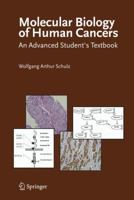 Molecular Biology of Human Cancers: An Advanced Student's Textbook 1402065590 Book Cover