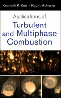 Applications of Turbulent and Multiphase Combustion 1118127560 Book Cover