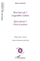 Qui suis-je ? Choix de poèmes: Wer bin ich ? Ausgewählte gedichte bilingue français allemand (Poètes Des Cinq Continents) (French Edition) 2343131910 Book Cover