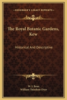 The Royal Botanic Gardens, Kew: Historical And Descriptive 116309109X Book Cover