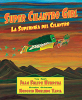 Super Cilantro Girl / La Supernia del Cilantro 0892394684 Book Cover
