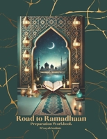 Road to Ramadhaan: Preparation Workbook B0DT1HJKB1 Book Cover