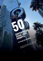50 Contemporary Visual Arts Prompts: For Visual Arts Students 176484940X Book Cover