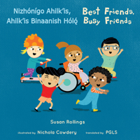 Nizhónígo Ahilk'is, Ahilk'is Binaanish Ho´lo´/ Best Friends, Busy Friends (Books4school Editions) (English and Navaho Edition) 1786289296 Book Cover