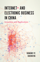 Internet+ and Electronic Business in China: Innovation and Applications 1787431169 Book Cover