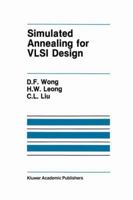 Simulated Annealing for VLSI Design (The Springer International Series in Engineering and Computer Science) 0898382564 Book Cover