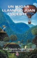 Un Lugar Llamado Juan Vicente 1463315171 Book Cover