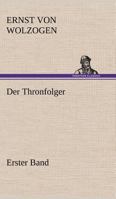 Der Thronfolger - Erster Band 3842414978 Book Cover
