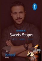 Sweets Recipes: preparation Book of Distinctive Western Sweets - Chief Ismael Alhroub B0C1J9ZP6P Book Cover