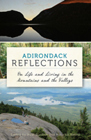 Adirondack Reflections: On Life and Living in the Mountains and the Valleys 1626191166 Book Cover