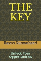 The Key: Unlock Your Opportunities 1702544583 Book Cover