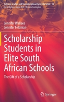 Scholarship Students in Elite South African Schools: The Gift of a Scholarship 9811975353 Book Cover