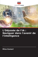 L'Odyssée de l'IA: Naviguer dans l'avenir de l'intelligence (French Edition) 6208137349 Book Cover