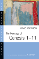 The Message of Genesis 1-11: The Dawn of Creation (Bible Speaks Today) 0830812296 Book Cover