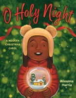 O Holy Night: A Modern Christmas Carol 1547614390 Book Cover