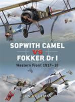 Sopwith Camel vs Fokker Dr I: Western Front 1917-18 (Duel) 1846032938 Book Cover