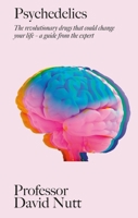 Psychedelics: The revolutionary drugs that could change your life - a g 1529360536 Book Cover