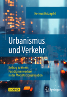 Urbanismus und Verkehr: Beitrag zu einem Paradigmenwechsel in der Mobilitätsorganisation (German Edition) 3658482850 Book Cover