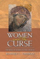 Women and the Curse: The Role of Women in the Church 1664276025 Book Cover