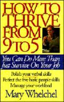 How To Thrive from 9 to 5: You Can Do More Than Just Survive On Your Job 1569551693 Book Cover