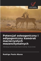 Potencjal osteogeniczny i adipogeniczny komórek macierzystych mezenchymalnych 6209163866 Book Cover