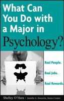 Real People. Real Jobs. Real Rewards, What Can You Do with a Major in Psychology (What Can You Do with a Major in...) 0764576097 Book Cover