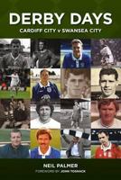 Derby Days.: Cardiff City V Swansea City 1904091539 Book Cover