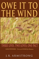 Owe It To The Wind 0982229909 Book Cover