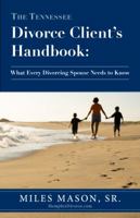 The Tennessee Divorce Client's Handbook: What Every Divorcing Spouse Needs to Know 1633853063 Book Cover